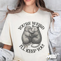 You39re Weird I39ll Keep You Shirt Cute Opossum Couple T Shirt Funny Animal Love Tee Possum Valentines Gift Graphic Tee – Bold Style · Top Pick For Any Outfit