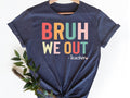 Bruh We Out Teachers Shirt Last Day Of School Shirt For TeacherFunny Teacher Shirt Women Shirt Happy Last Day Of SchoolFunny school tee Graphic Tee – Feel-Good Design · Perfect For Daily Wear