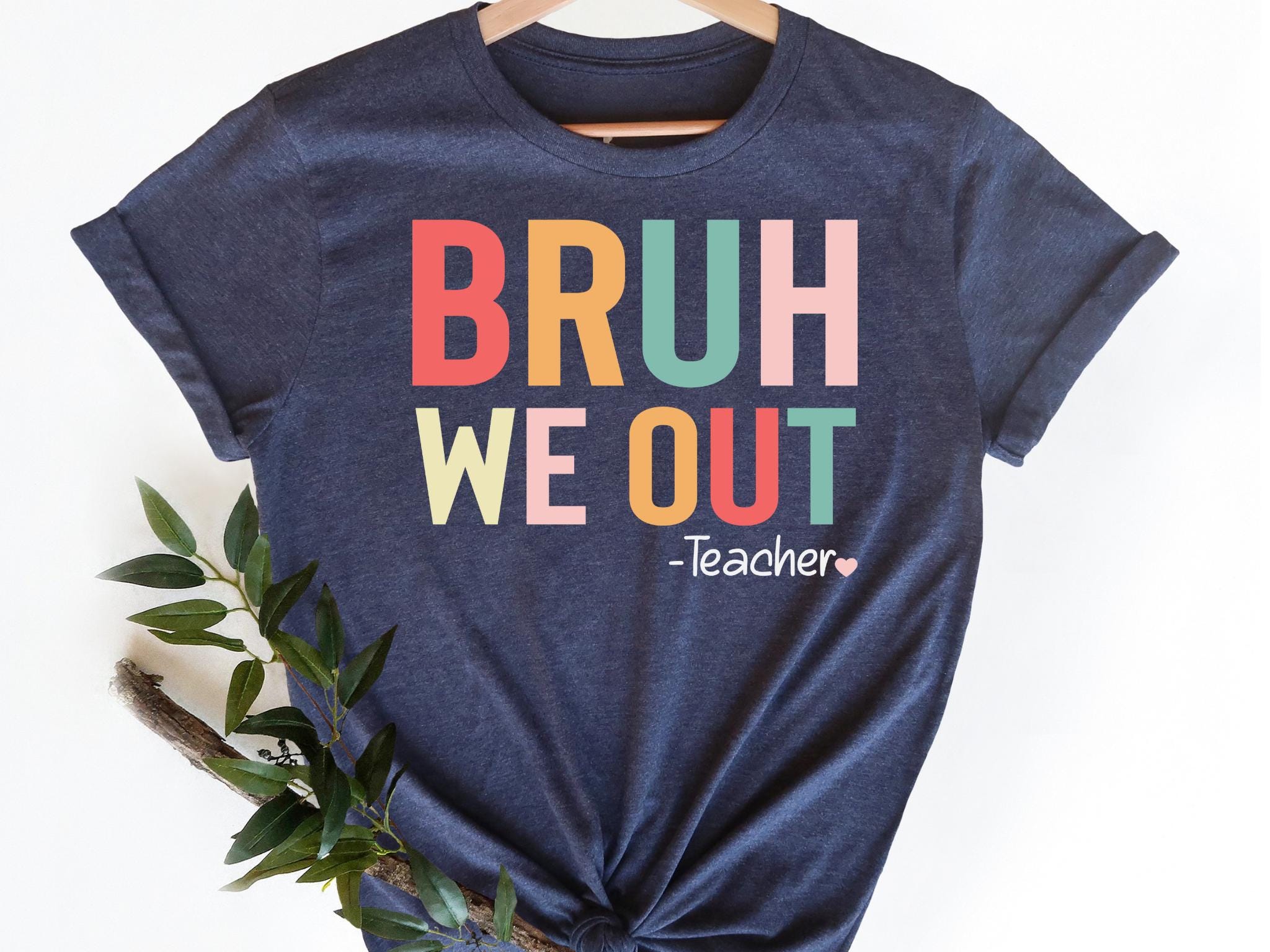 Bruh We Out Teachers Shirt Last Day Of School Shirt For TeacherFunny Teacher Shirt Women Shirt Happy Last Day Of SchoolFunny school tee Graphic Tee – Feel-Good Design · Perfect For Daily Wear