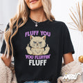 Funny Cat Shirt Fluff You You Fluffin Fluff Tee Angry Cat Graphic Tee Unisex T Shirt Sarcastic Cat Lover Gift Graphic Tee – Easygoing Wear · Must-Have Style