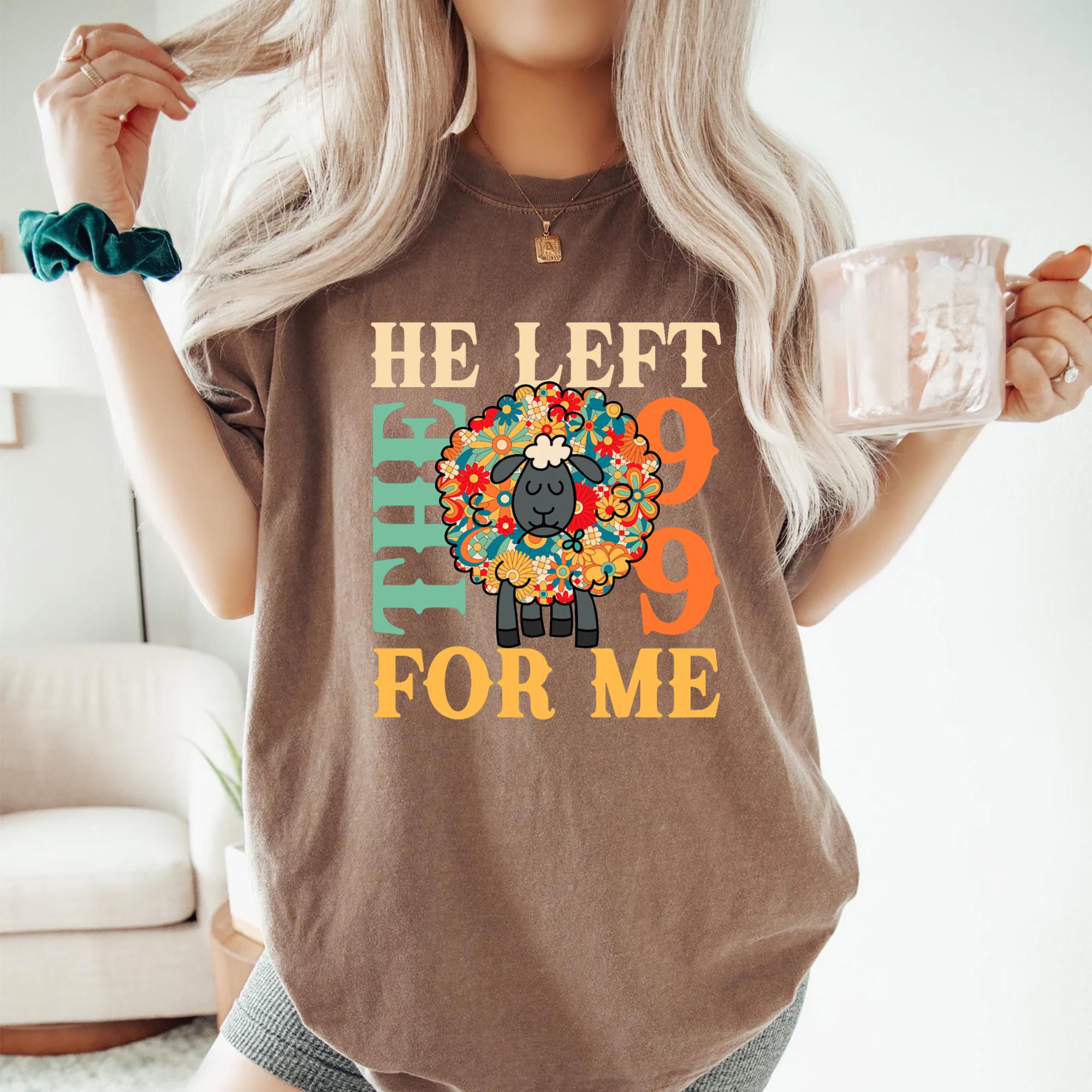 Retro Comfort Religious Shirt He Left The 99 Shirt Christian Comfy Shirt Bible Verse Shirt Christian Apparel Faith Shirt Graphic Tee – Aesthetic Look · Perfect For Daily Wear