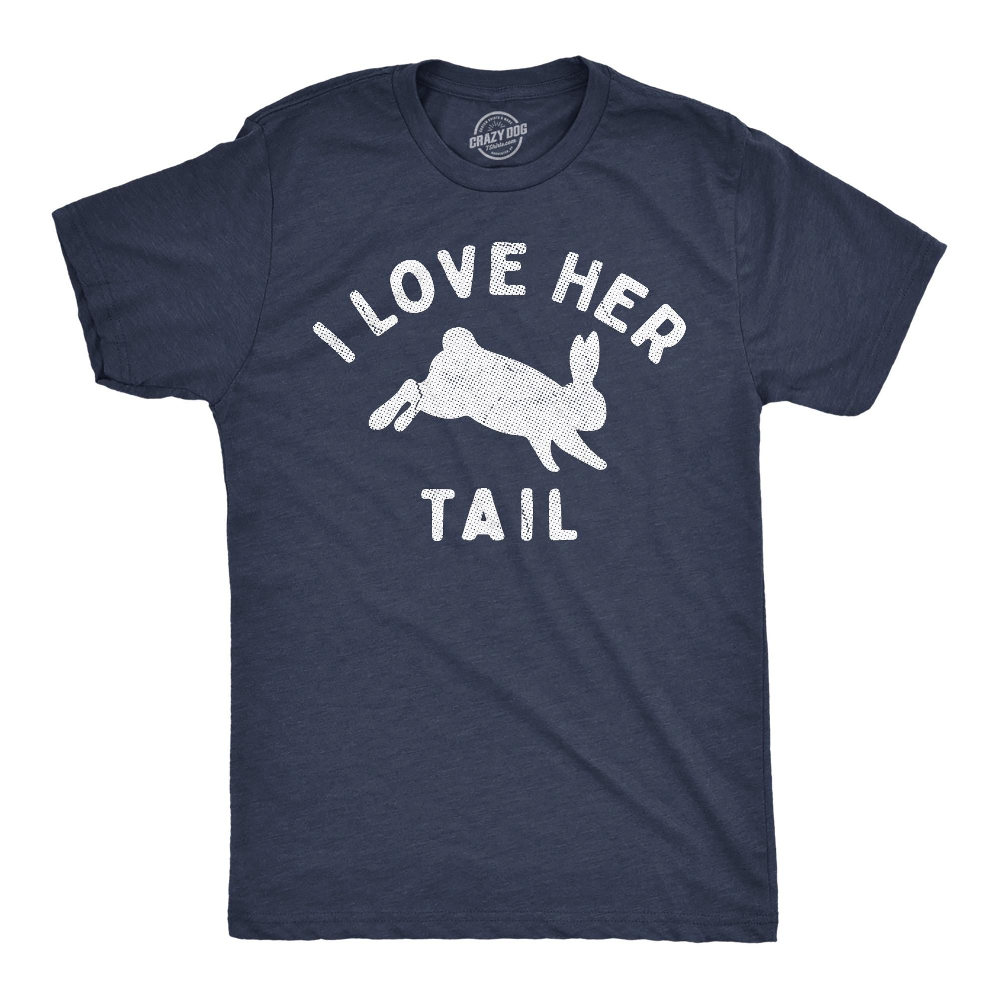 I Love Her Tail Shirt Rude Easter Shirts Offensive Easter Eggs Easter Egg Hunt Shirts Innuendo Easter Tshirt Guys Bunny Shirts Rabbit Graphic Tee – Soft Feel · High-Quality Print