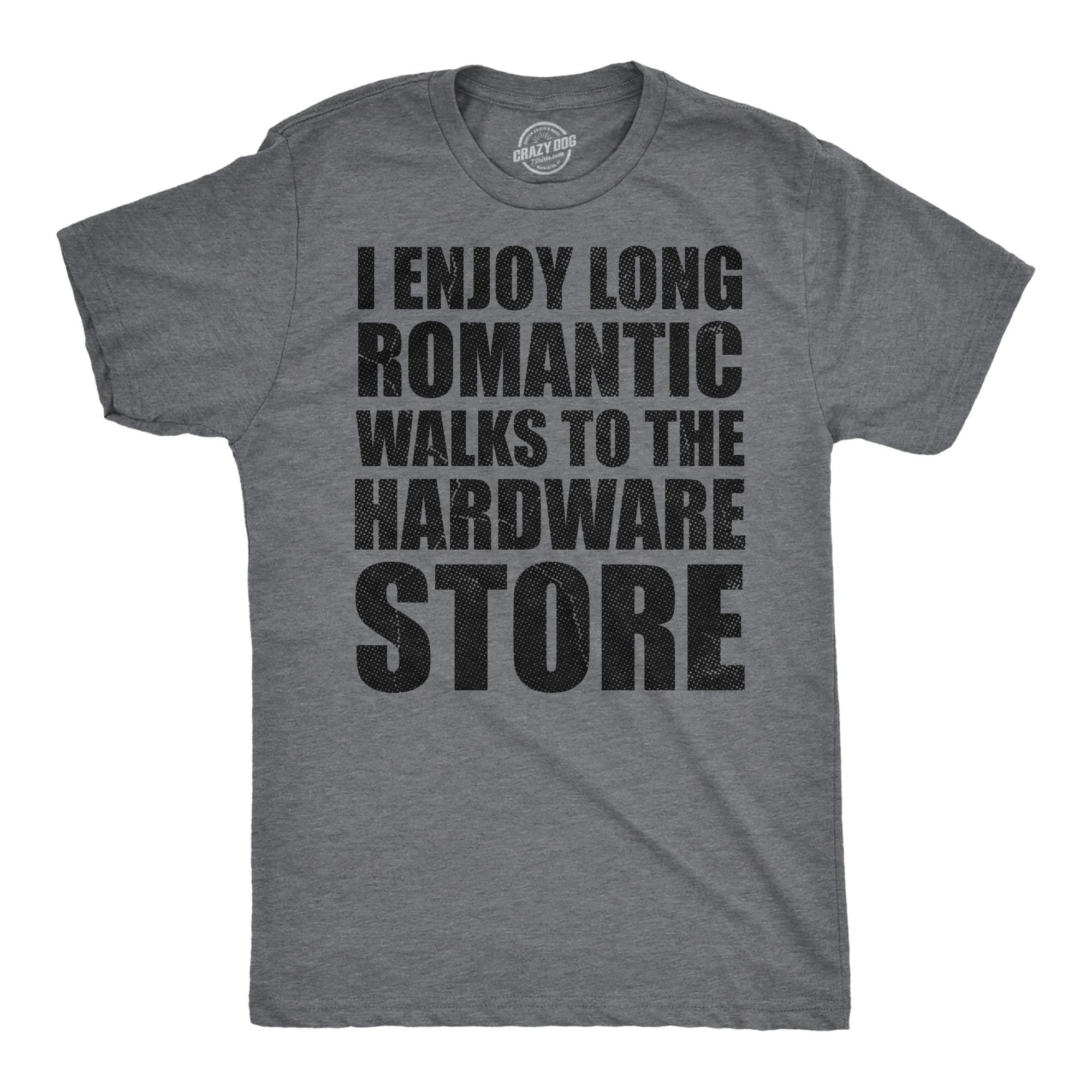 Long Romantic Walks To Hardware Store Work Bench Shirts Mechanics Shirts Dad Shirt Father39s Day Gift Handyman Gifts Shirt For Dad Graphic Tee – Aesthetic Look · Great Gift For Fans
