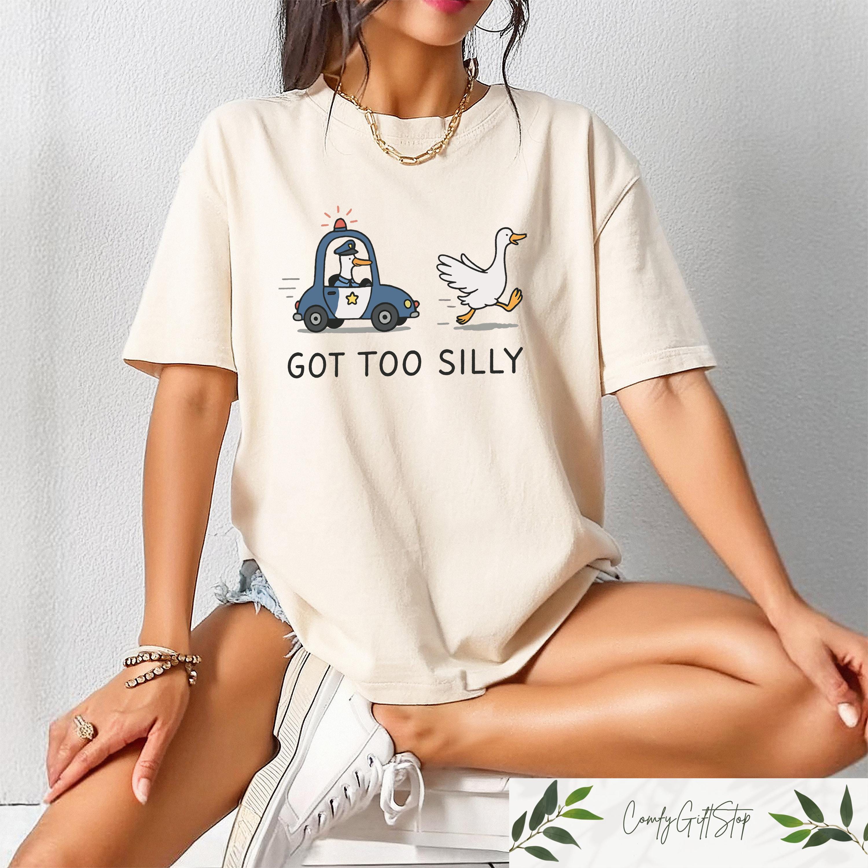 Retro Comfort Goose T shirt Got Too Silly Shirt Adult Humor Sweatshirt Aesthetic Women Gift Meme Goose Tee Sarcastic Goose Crewneck Sweatshirt – Feel-Good Design · Top Pick For Any Outfit