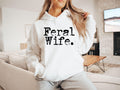 Feral Wife Hoodie Funny Sweatshirt Funny Quote T Shirt Adult Humor Gift Cowgirl Shirt Unhinged Crewneck Best Friend GiftSarcastic Tee Hoodie – Soft Feel · Must-Have Style