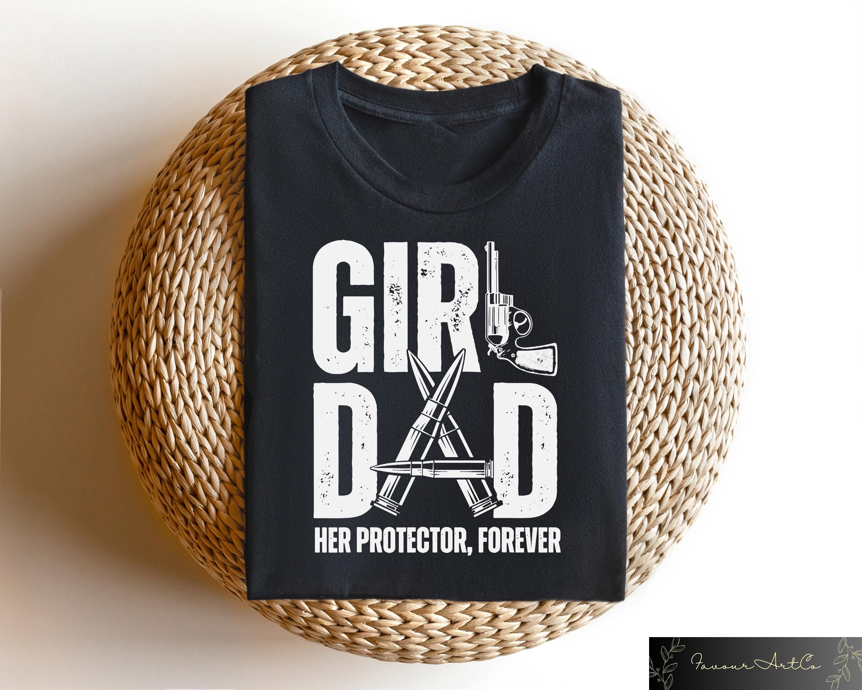 Girl Dad Firearm T shirt Cool Dad Shirt Fathers Day Sweatshirt Gun Lover Dad Gift Girl Dad Crewneck Dad Pro Guns Shirt Fathers Day Tee Sweatshirt – Everyday Comfort · Perfect For Daily Wear