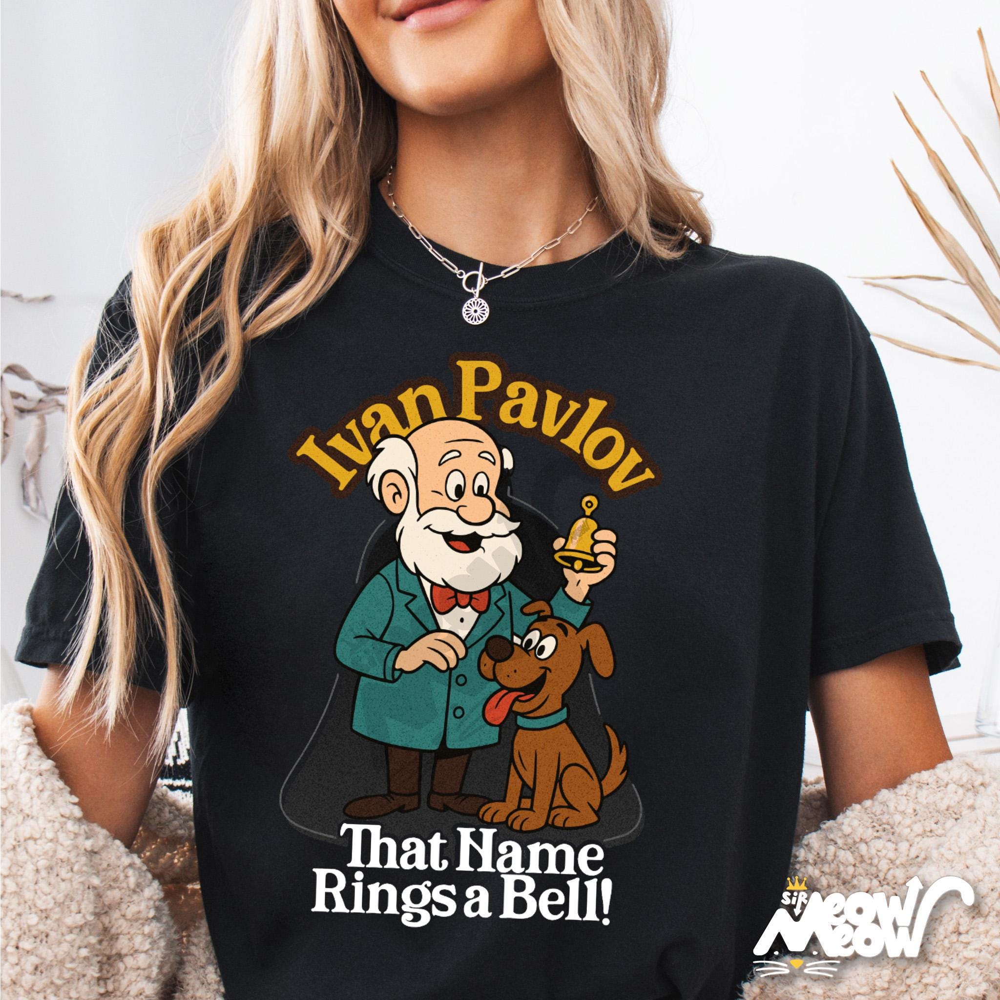 Ivan Pavlov Shirt Funny Psychology T Shirt Behavioral Science Gift Tee That Name Rings A Bell Shirt Pavlov Dog Science Tee Graphic Tee – Fan Favorite · Trending Graphic Apparel