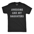 Awesome Like My Daughters Dad Daughters Shirt Funny Mens Tshirt Tshirt for Dads Fathers Day Gift Dad of Daughters Shirt Girl Dad Gift Graphic Tee – Cozy Vibes · Perfect For Daily Wear
