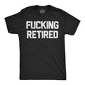 Fucking Retired Shirts Retirement Gifts Swearing Shirts Funny Grandpa Shirt Happy Retirement Tee Retirement Gifts For Men Funny Shirts Graphic Tee – Easygoing Wear · Trending Graphic Apparel