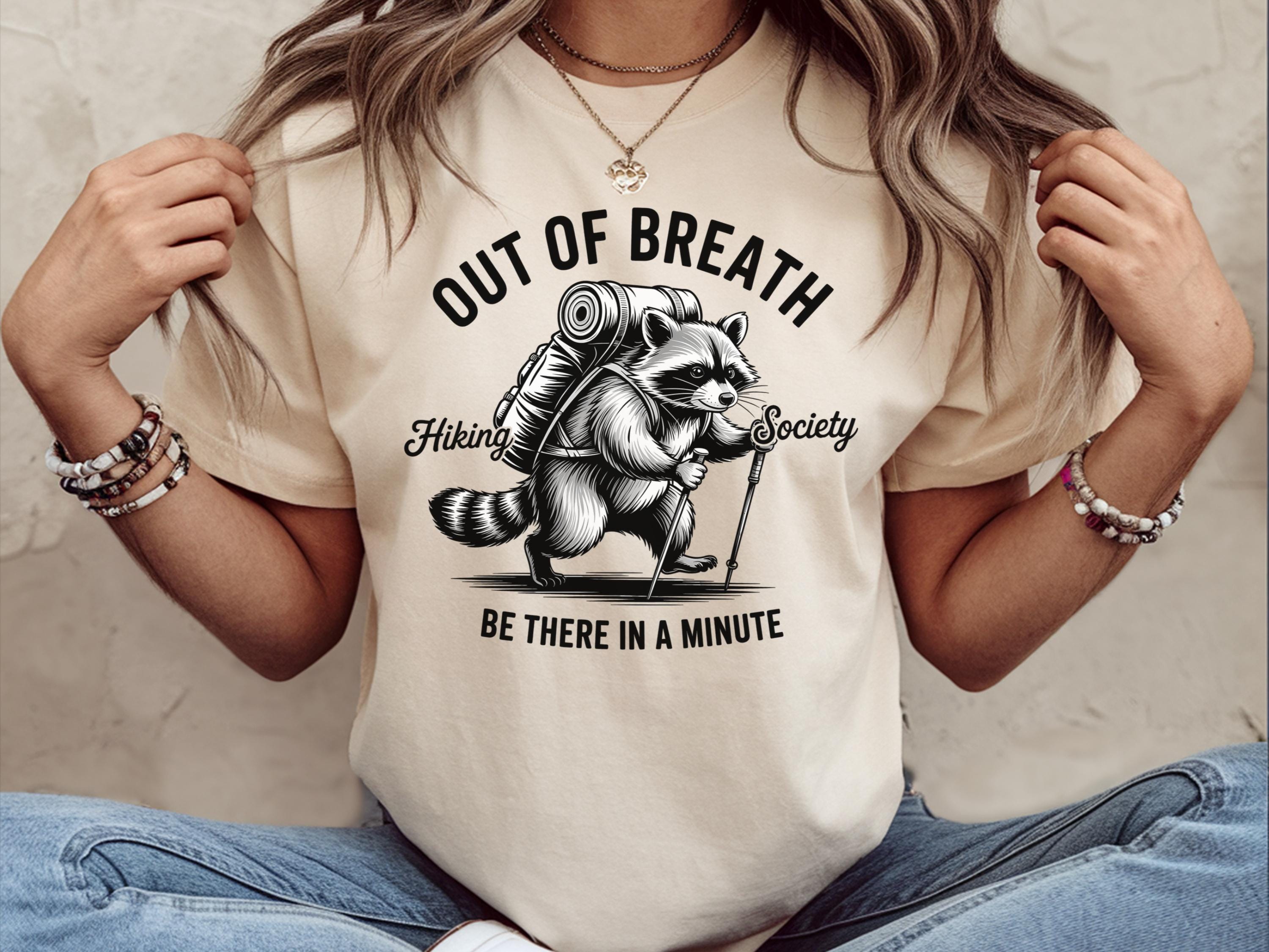 Out Of Breath Hiking Society Raccoon Shirt Funny Raccoon Shirt Sarcastic Raccoon Hiking Lover Gift Funny Hiking Raccoon Shirt Graphic Tee – Easygoing Wear · Trending Graphic Apparel