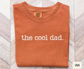The Cool Dad Shirt Tee for Funny Dad Gift Fathers Day Shirt Gift for Husband New Dad or Best Dad Gift from Kids Graphic Tee – Feel-Good Design · Must-Have Style