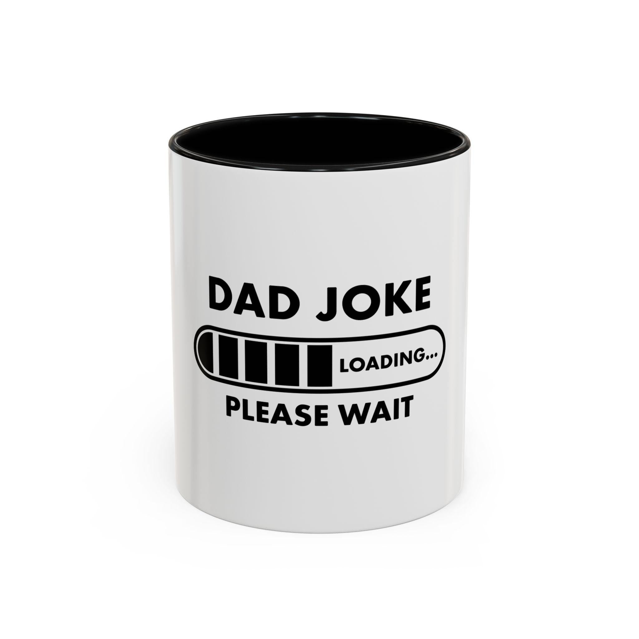 Funny Dad Joke Coffee Mug Perfect for Father39s Day Birthdays Gags Gift for Dad Coffee Lover Humorous Kitchen Decor Graphic Tee – Warm & Stylish · Top Pick For Any Outfit
