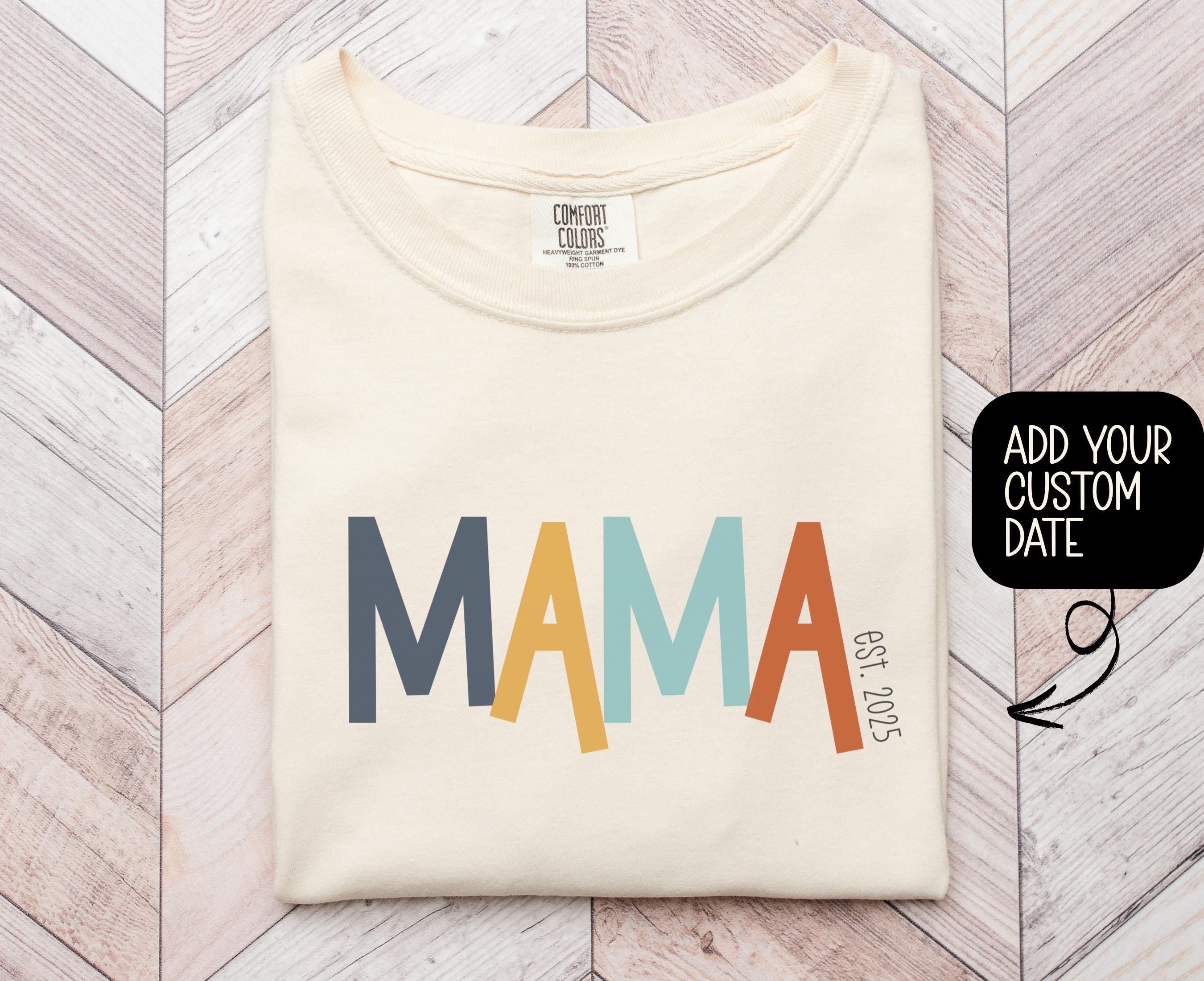 Custom MAMA Shirt Mother39s Day Gift Cute Mama Shirt Personalized Mama Est Shirt Gift for New Mom Expecting Mom Gift Graphic Tee – Premium Graphic · High-Quality Print