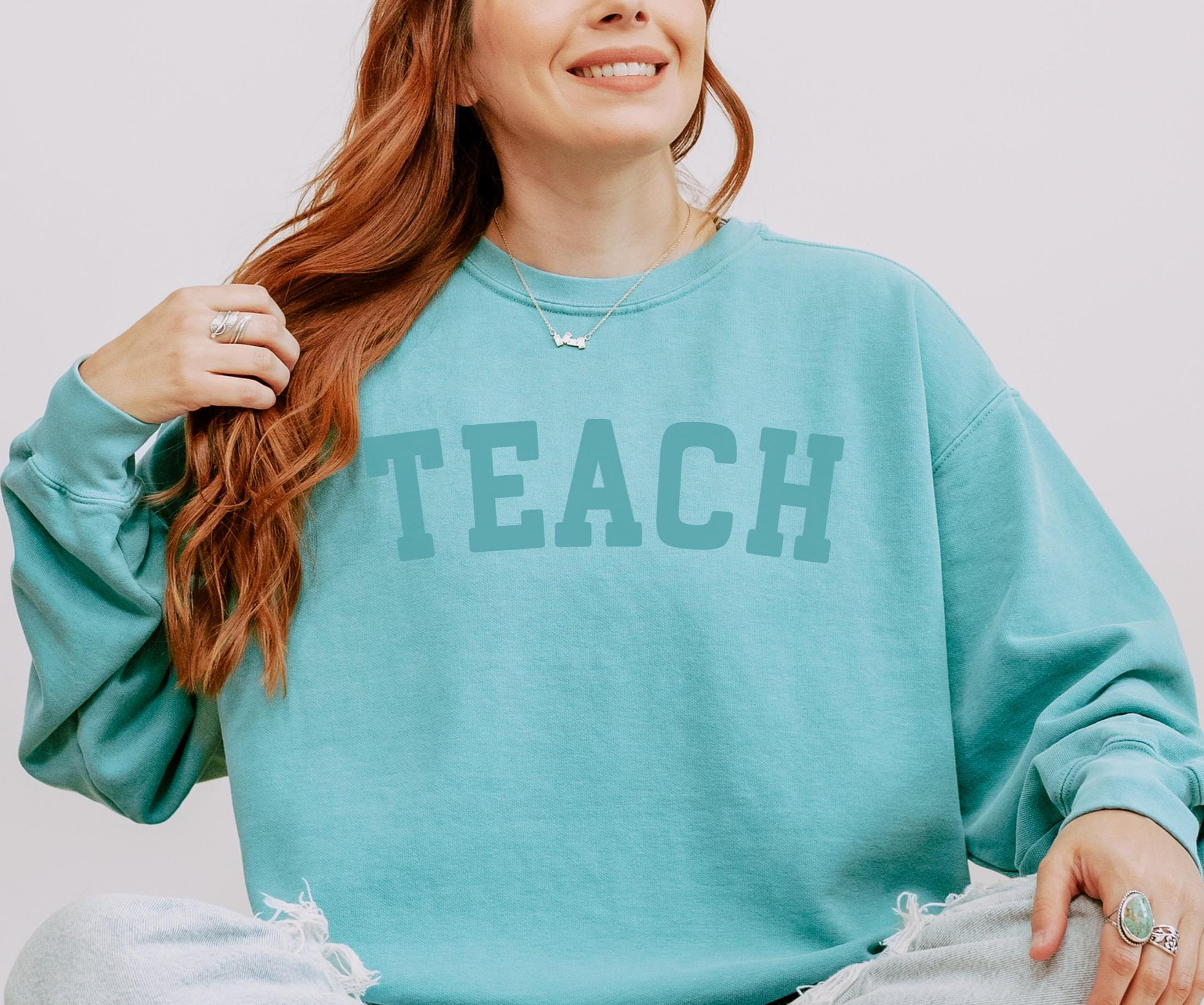 TEACH Sweatshirt Teacher Crewneck Sweatshirt Back to School Gift Teacher Appreciation Gift Teacher Shirt Teacher Gifts Sweatshirt – Aesthetic Look · Top Pick For Any Outfit