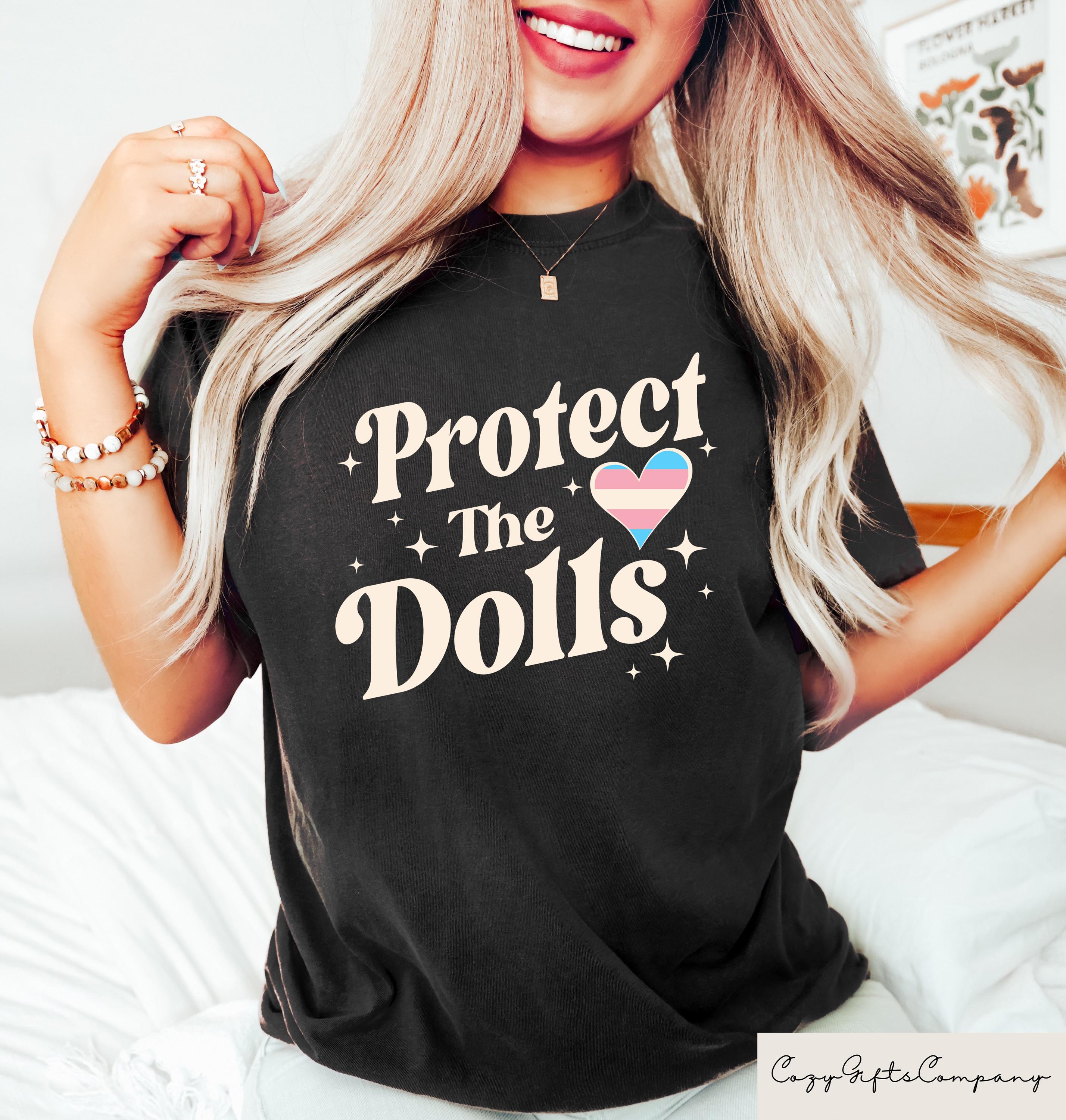 Protect The Dolls T shirt Transgender Rights Shirt Human Rights Sweatshirt Solidarity Equality Gift LGBTQ Supporter Crewneck Trans Tee Sweatshirt – Cozy Vibes · High-Quality Print