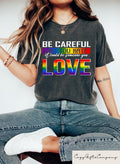 Be Careful Who You Hate It Could Be Someone You Love Shirt Funny LGBTQ T shirt Pride Month Gift Human Rights Tee Social Justice Crewneck Graphic Tee – Feel-Good Design · Top Pick For Any Outfit