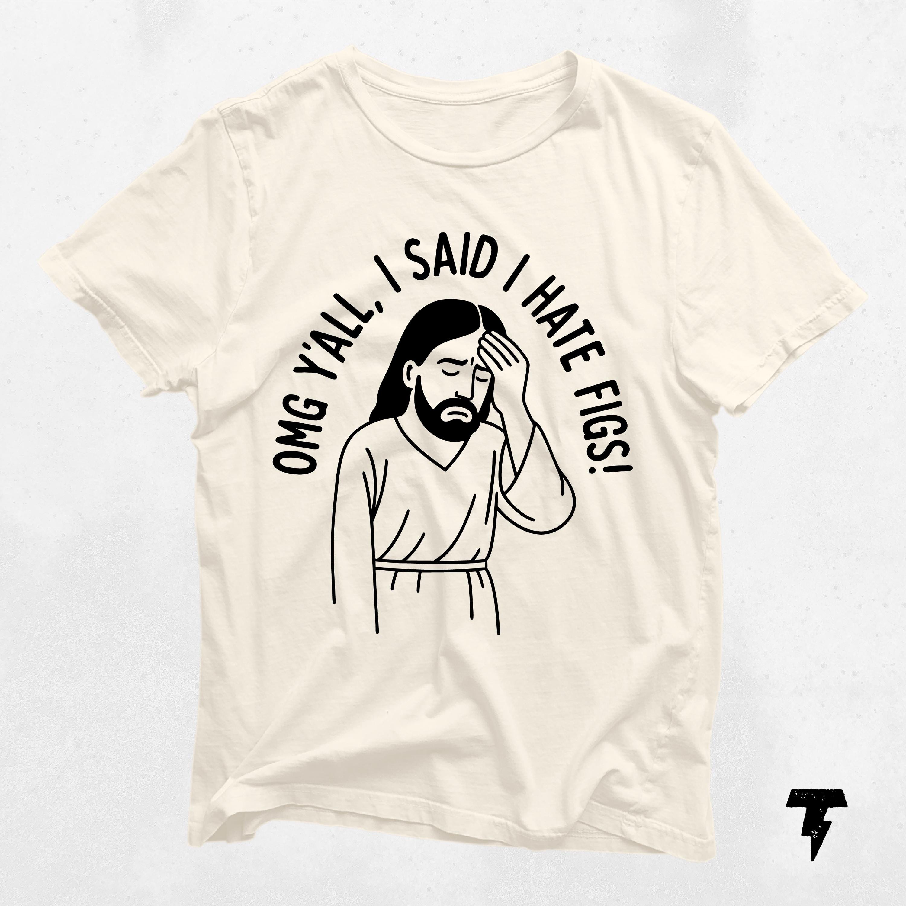 Funny Jesus Saying Unisex Tee OMG Y39all I said I hate Figs Gay Pride Month Humorous Christian Shirt Sarcastic Graphic Tee Religious Graphic Tee – Easygoing Wear · Great Gift For Fans