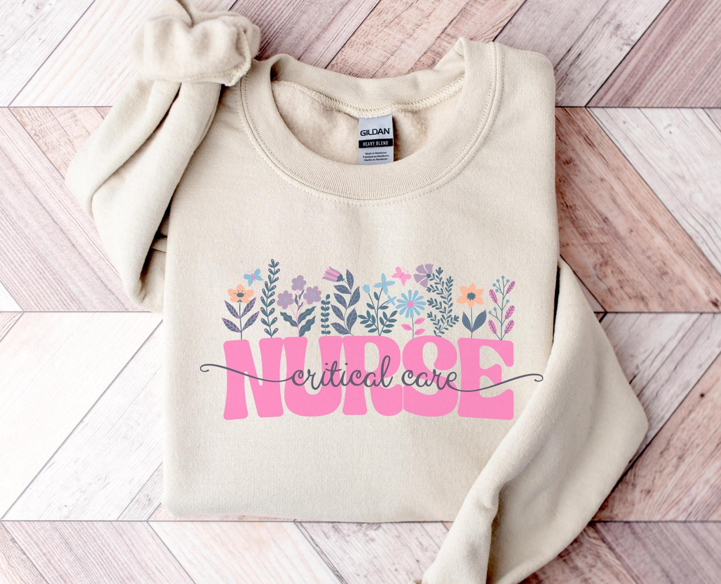 Critical Care Nurse Shirt Nurse Sweatshirt Nurse Appreciation Gift Cute Nurse Shirt Floral Design Shirt RN Gift ICU Nurse gift Sweatshirt – Easygoing Wear · Top Pick For Any Outfit