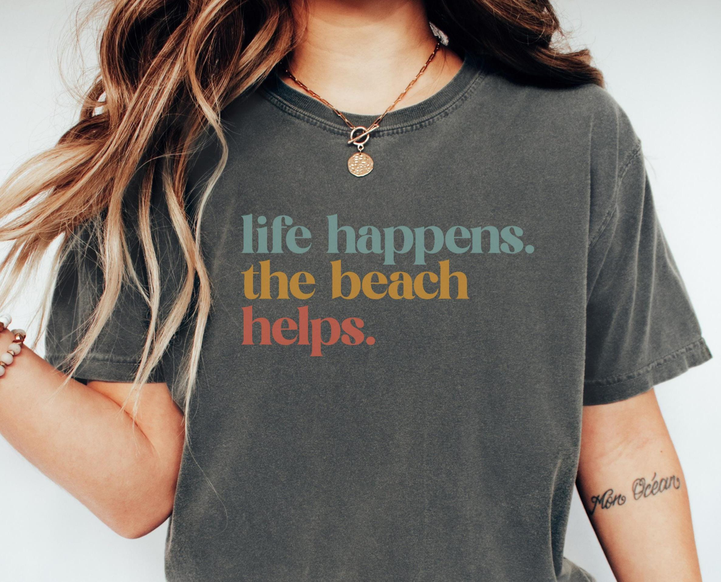 Beach Shirt Life Happens Beach Helps Therapy Shirt Summer Beach Tshirt Vacation Tee Lake Life Shirt Beach Gift for Her Graphic Tee – Warm & Stylish · Top Pick For Any Outfit