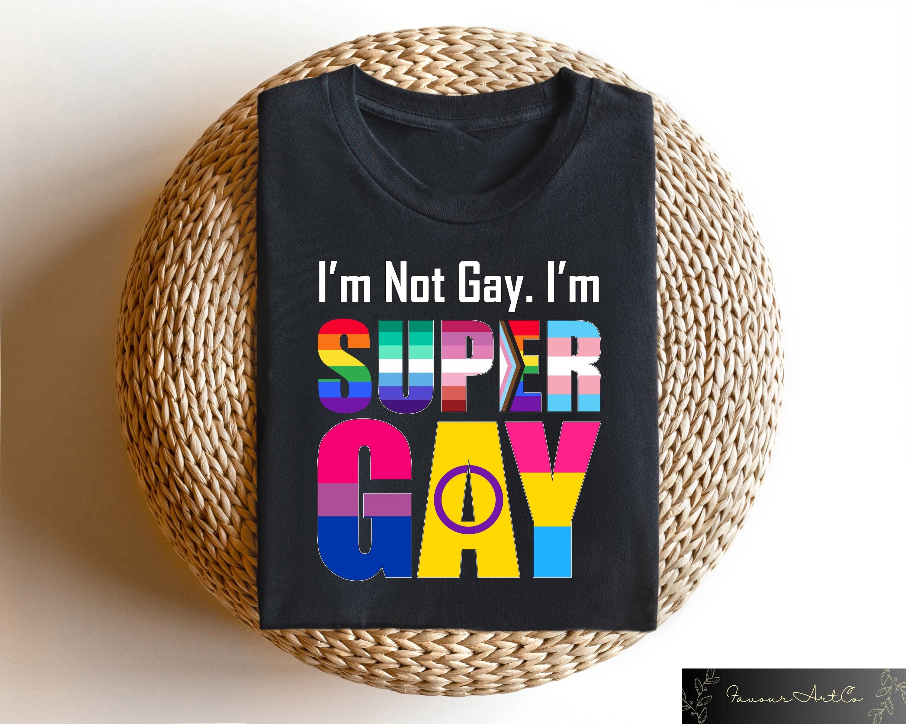 I39m Not Gay I39m Super Gay T shirt Gay Pride Shirt Funny LGBTQ Sweatshirt LGBTQ Ally Gift Pride Parade Tee Equal Rights Shirt Sweatshirt – Feel-Good Design · Great Gift For Fans