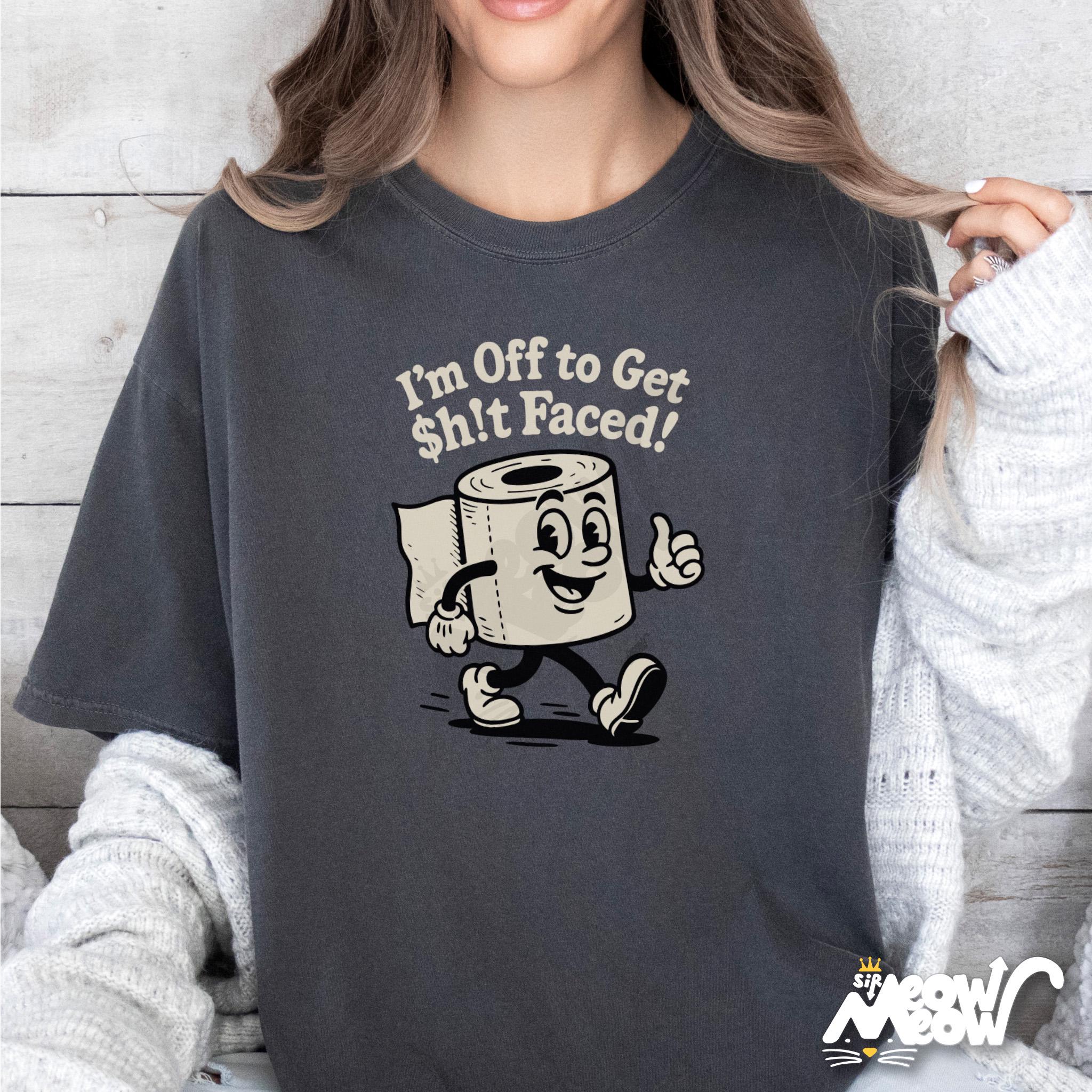Funny Toilet Paper T Shirt I39m Off to Get Sht Faced Humor Tee Drinking Party Shirt Graphic Tee – Aesthetic Look · Top Pick For Any Outfit