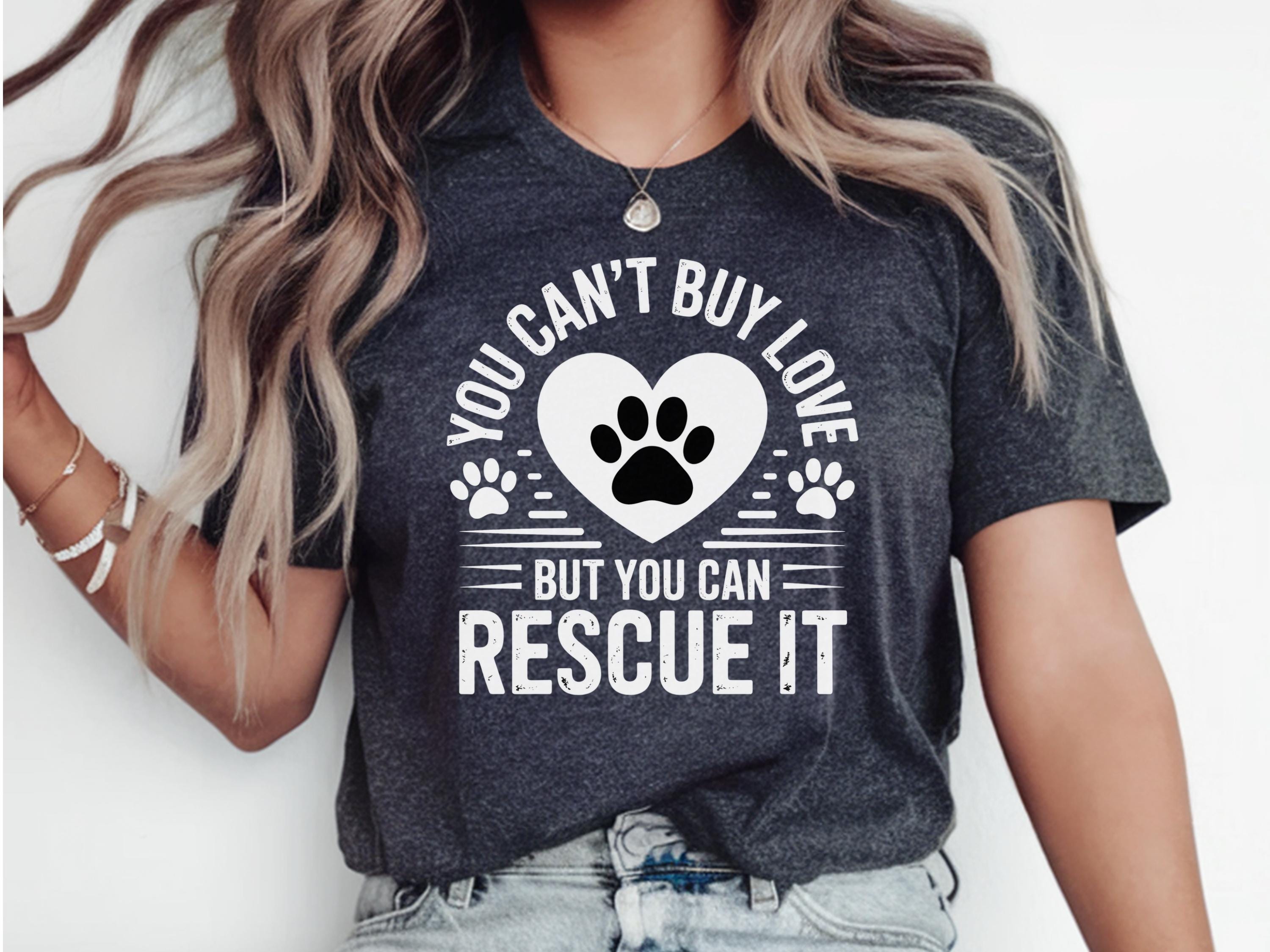 You Can39t Buy Love But You Can Rescue It Shirt Cats Rescue Shirt Animal Adoption Shirt Cat Rescue Shirt Gift Animal Rescue Shirt Graphic Tee – Feel-Good Design · Top Pick For Any Outfit