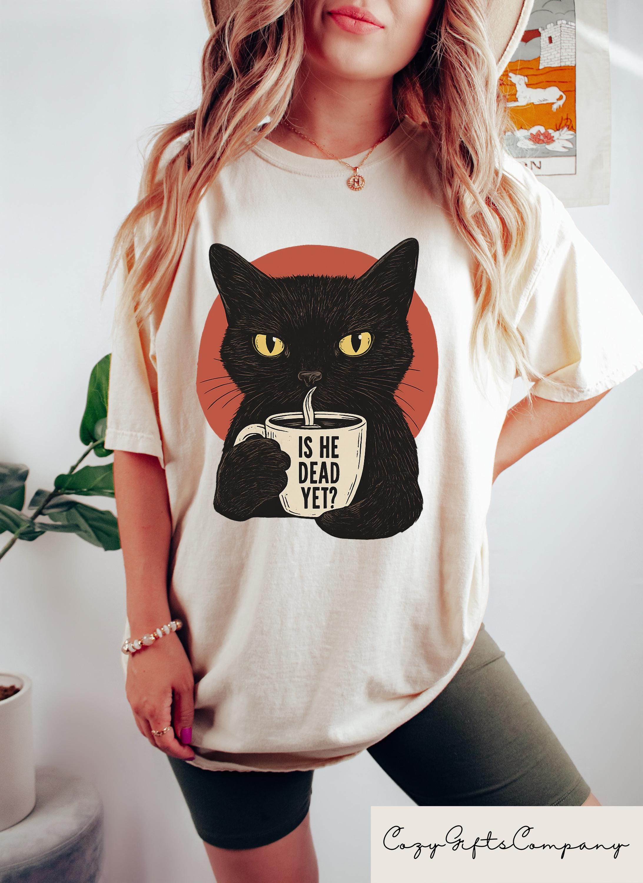 Is He Dead Yet Black Cat T shirt Anti Trump Activist Shirt Political Sweatshirt Funny Protest Gift Resist And Persist Crewneck Sweatshirt – Premium Graphic · High-Quality Print