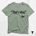 Funny Joke Tee That39s What She T Shirt Gag Gift Men Women Humor Best Friend Gift Fathers Day gift Graphic Tee – Cozy Vibes · Top Pick For Any Outfit