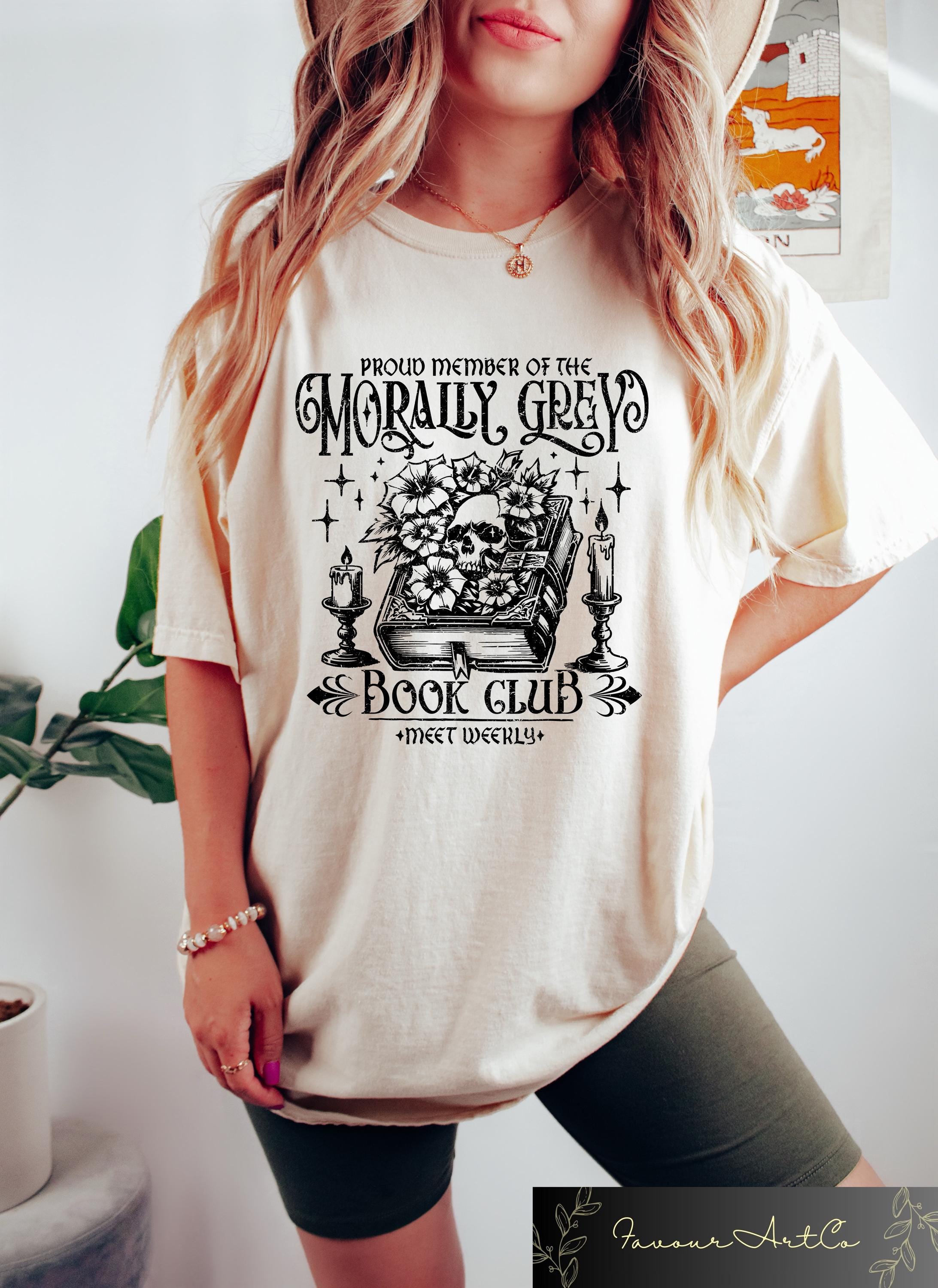 Proud Member Of The Morally Grey Book Club T shirt Dark Romance Sweatshirt Fantasy Reader Shirt Bookish Women Gift Book Lover Crewneck Sweatshirt – Soft Feel · Great Gift For Fans