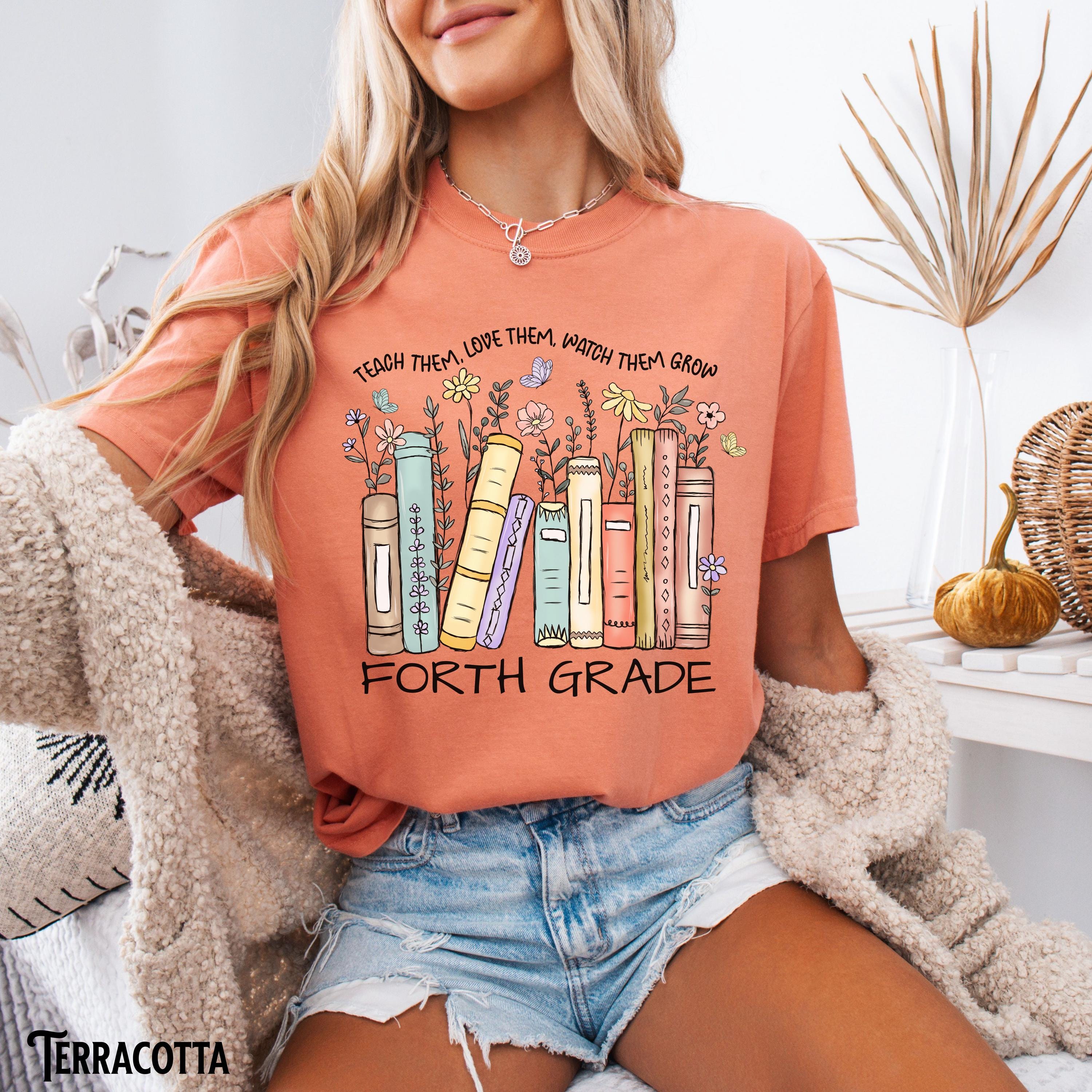 Forth Grade Teacher Shirt Teacher Tee 4th Grade T Shirt Back to School Books Flowers Appreciation Gift for Teacher Graphic Tee – Premium Graphic · High-Quality Print
